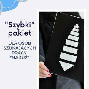 Szybki pakiet - dla osób szukających pracy "na już"